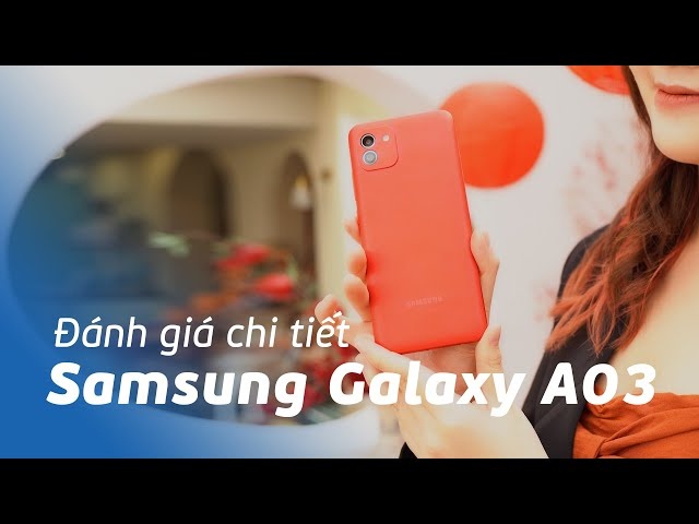 Samsung a03 giá bao nhiêu mới nhất 2023, 16 điều bạn chưa biết, , Khám phá
