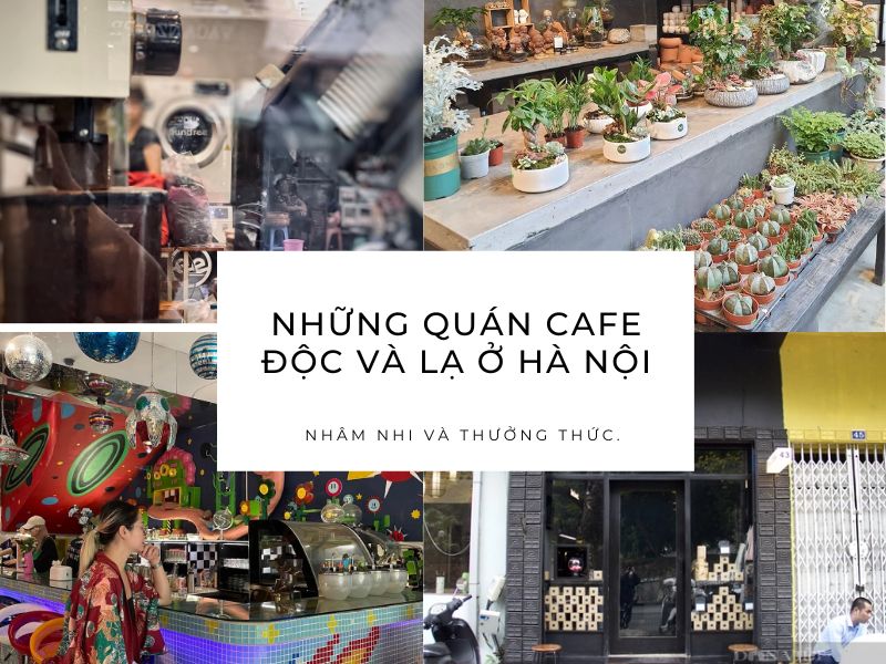 Khám phá: Trải nghiệm 10 quán cafe độc và lạ hot nhất ở Hà Nội, , Khám phá